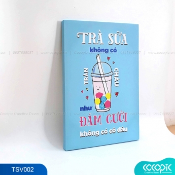 Tranh Slogan Trà sữa không có trân châu như đám cưới không có cô dâu-tsv002